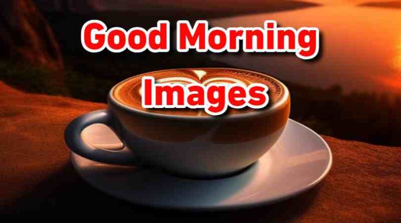 Good Morning Images